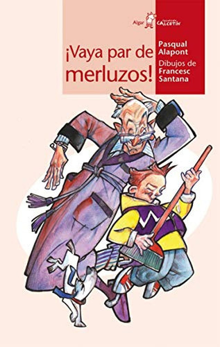 ¡Vaya par de merluzos!: 51 (Calcetín), de Alapont, Pasqual. Algar Editorial, tapa pasta blanda, edición 1 en español, 2010