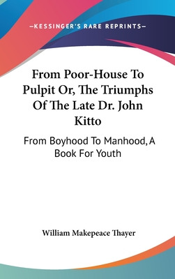 Libro From Poor-house To Pulpit Or, The Triumphs Of The L...