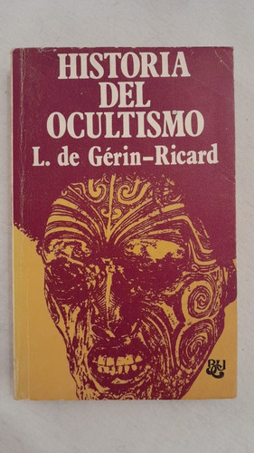 Historia Del Ocultismo - L. De Gerin Ricard - Ed. Caralt