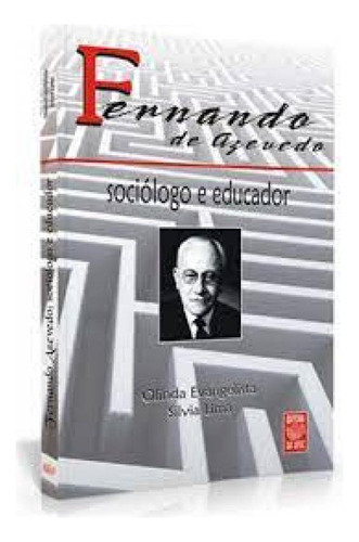FERNANDO DE AZEVEDO: SOCIOLOGO E EDUCADOR, de EVANGELISTA/ LIMA. Editorial UFSC, tapa mole en português