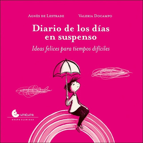 Diario De Los Dias En Suspenso - Agnes De Lestrade / Valeria