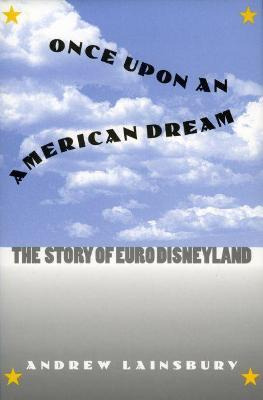 Libro Once Upon An American Dream : The Story Of Euro Dis...