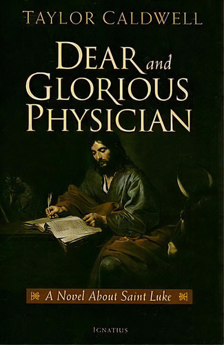Dear And Glorious Physician, De Taylor Caldwell. Editorial Ignatius Press, Tapa Blanda En Inglés
