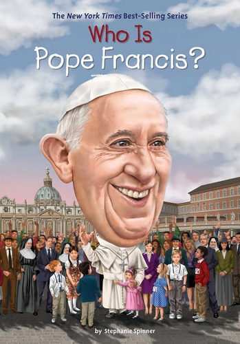 Who Is Pope Francis?, De Spinner, Stephanie. Editorial Gardners En Inglés