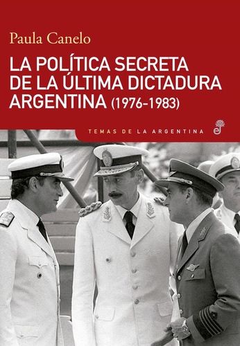 Politica Secreta De La Ultima Dictadura Argentina (1976-1983