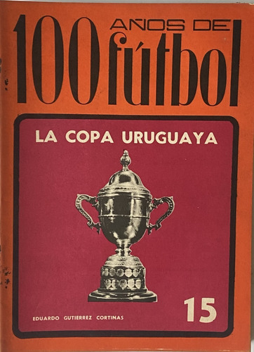 100 Años De Fútbol Revista Nº 15, La Copa Uruguaya, Ex2