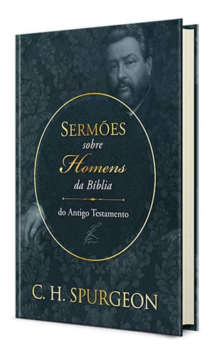 Livro Sermões Sobre Homens Da Bíblia Antigo Testamento C. H. Spurgeon