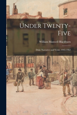 Libro Under Twenty-five: Duke Narrative And Verse, 1945-1...