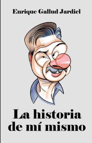 La Historia De Mi Mismo: Tercera Autobiografia