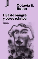 Comprar Hija De Sangre Y Otros Relatos - Octavia Butler