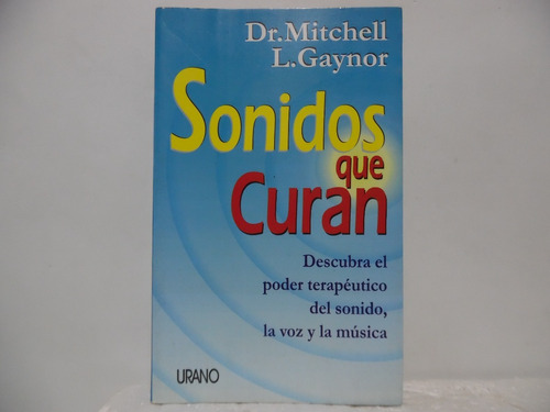 Sonidos Que Curan / Mitchell L. Gaynor / Urano