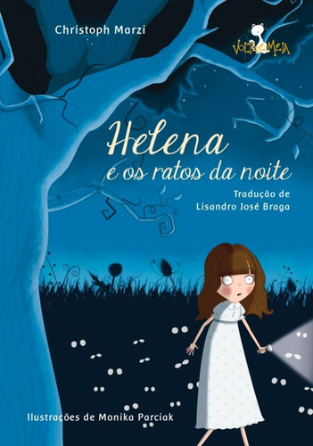 Helena e os ratos da noite, de Marzi, Christoph. Editora Volta e Meia Ltda, capa dura em português, 2016