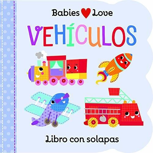 Vehiculos / Things That Go (babies Love), De Scarlett W. Editorial Cottage Door Press, Tapa Dura En Español, 2019