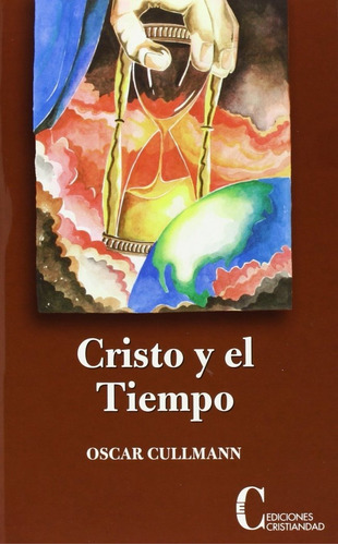 Cristo Y El Tiempo - Cullmann, Oscar