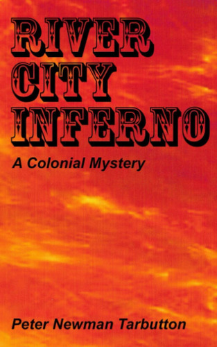 River City Inferno: A Colonial Mystery, De Tarbutton, Peter Newman. Editorial Oem, Tapa Blanda En Inglés