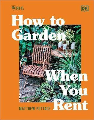 Rhs How To Garden When You Rent : Make It Your  (bestseller)