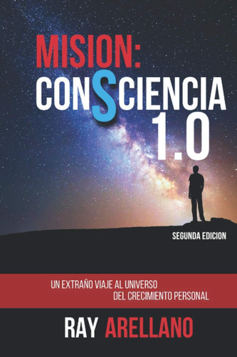 Libro: Mision Consciencia 1.0: Un Extraño Viaje Al Universo 