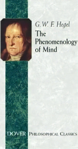 The Phenomenology Of Mind, De G. W. F. Hegel. Philosophical Classics, Vol. 1. Editorial Dover Publications Inc., Tapa Blanda En Inglés