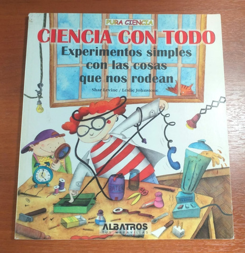 Ciencia Con Todo Experimentos Simples Con Las Cosas Que...