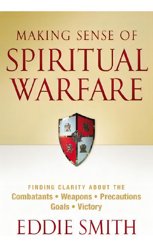 Making Sense Of Spiritual Warfare, De Smith, Eddie. Editorial Bethany House Publ, Tapa Blanda En Inglés