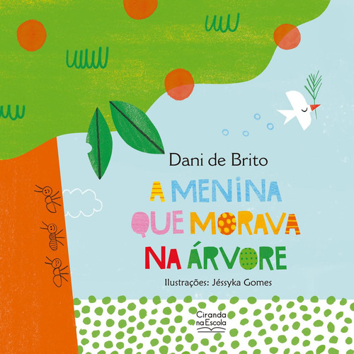 A Menina Que Morava Na Árvore, De De Brito, Dani., Vol. 1. Editorial Ciranda Na Escola, Capa Mole Em Português