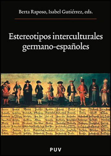 Estereotipos interculturales germano-españoles, de es Varios y Isabel Gutiérrez Koester. Editorial Publicacions de la Universitat de València, tapa blanda en español, 2011