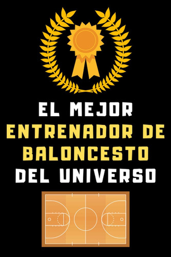 Libro: El Mejor Entrenador De Baloncesto Del Universo: Cuade
