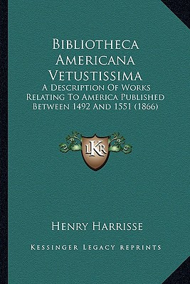 Libro Bibliotheca Americana Vetustissima: A Description O...