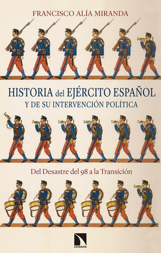 Historia Del Ejercito Español Y De Su Intervencion Polit...