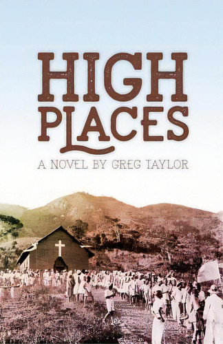 High Places, De Taylor, Greg R.. Editorial Lightning Source Inc, Tapa Blanda En Inglés