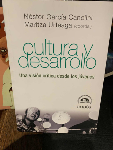 Cultura Y Desarrollo. Néstor García Canclini · Paidos