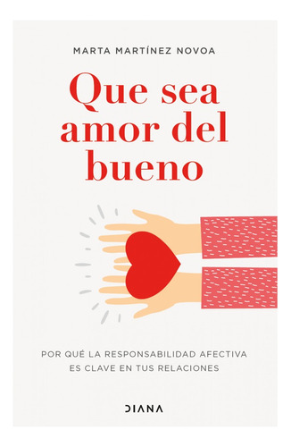 Libro Que Sea Amor Del Bueno - Marta Martínez Novoa