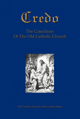 Libro: Credo. Old Catholic Church Of The United States. Ibd 