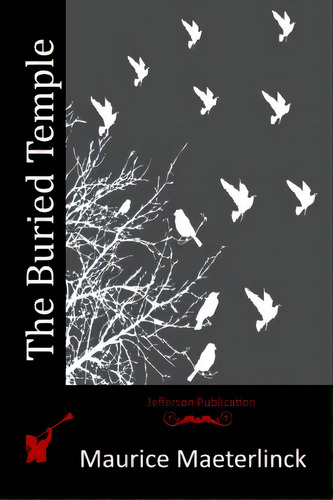 The Buried Temple, De Maeterlinck, Maurice. Editorial Createspace, Tapa Blanda En Inglés