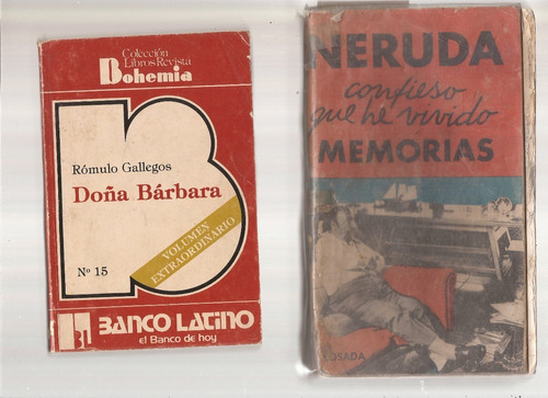 Doña Bárbara Rómulo Gallegos Confieso Que He Vivido Neruda *