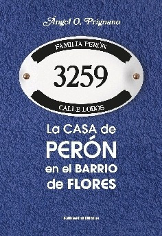 La Casa De Peron En El Barrio De Flores