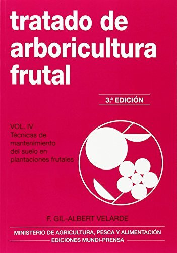 Tratado De Arboricultura Frutal. Vol. Iv (libro Original)