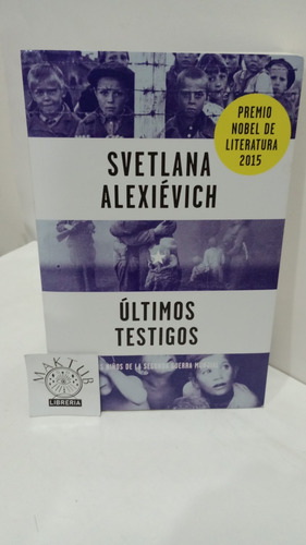 Últimos Testigos Svetlana Alexievich Original Usado 