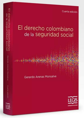 Derecho Colombiano Seguridsd Social. Gerardo Arenas