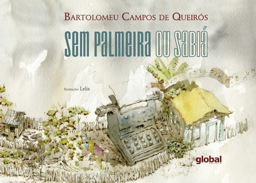 Sem palmeira ou sabiá, de Queirós, Bartolomeu Campos de. Editora Grupo Editorial Global, capa mole em português, 2018
