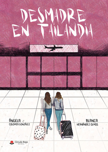 Desmadre En Tailandia, De Colomer González Angela.. Grupo Editorial Círculo Rojo Sl, Tapa Blanda, Edición 1.0 En Español