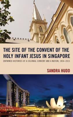 The Site Of The Convent Of The Holy Infant Jesus In Singa...