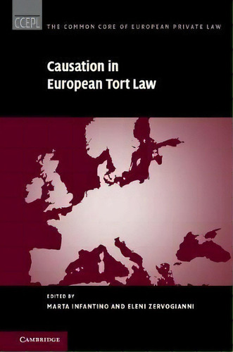 The Common Core Of European Private Law: Causation In European Tort Law, De Marta Infantino. Editorial Cambridge University Press, Tapa Dura En Inglés