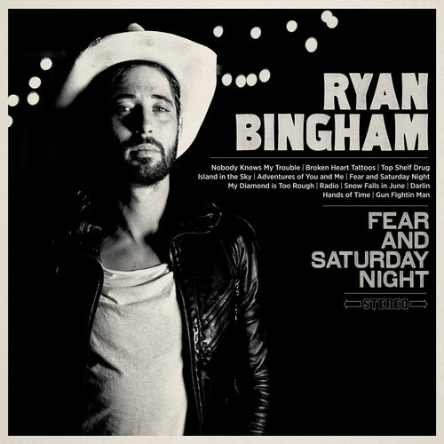 Ryan Bingham: Fear & Saturday Night Lp