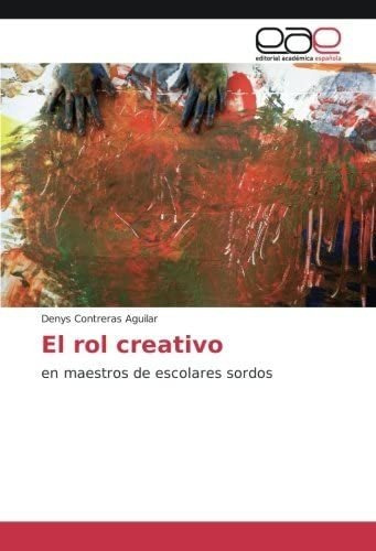 Libro: El Rol Creativo: En Maestros De Escolares Sordos