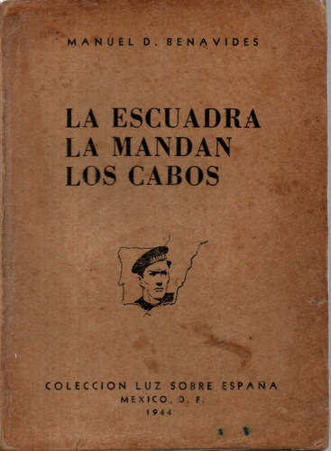 Libro: La Escuadra La Mandan Los Cabos/ Manuel Benavides