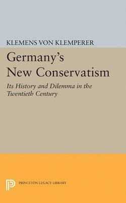 Libro Germany's New Conservatism : Its History And Dilemm...