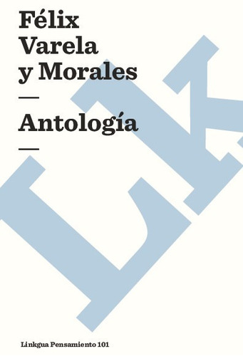 Libro Antologia - Félix Varela Y Morales