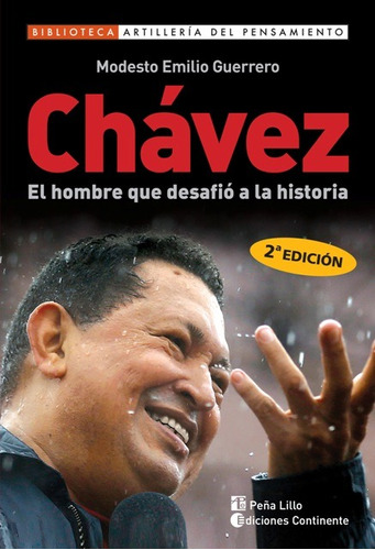 Chavez . El Hombre Que Desafio A La Historia