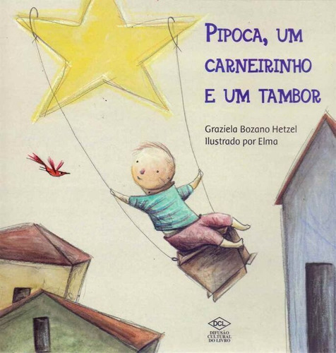 Pipoca, Um Carneiro E Um Tambor, De Hetzel, Graziela Bozano. Editora Dcl Em Português